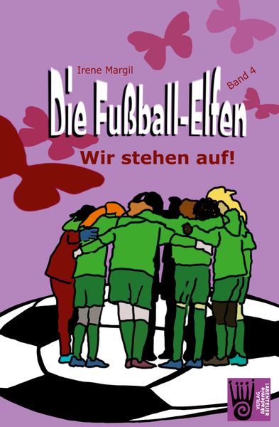 Produktbild: Die Fu&szlig;ball-Elfen - Band 4 - Wir stehen auf!