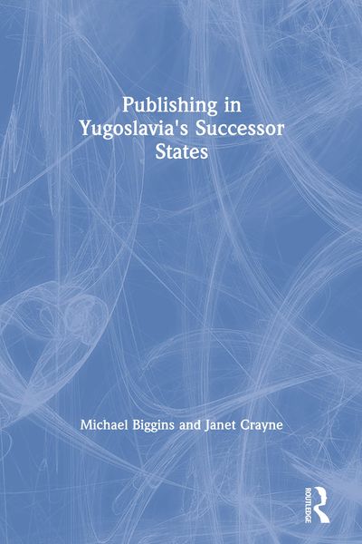 Produktbild: Publishing in Yugoslavia's Successor States