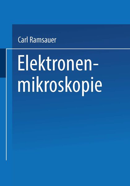 Elektronenmikroskopie, Taschenbuch von Allgemeine Elektricitats-Gesellschaft & it;Berlin>:, Springer Berlin, 9783662409145