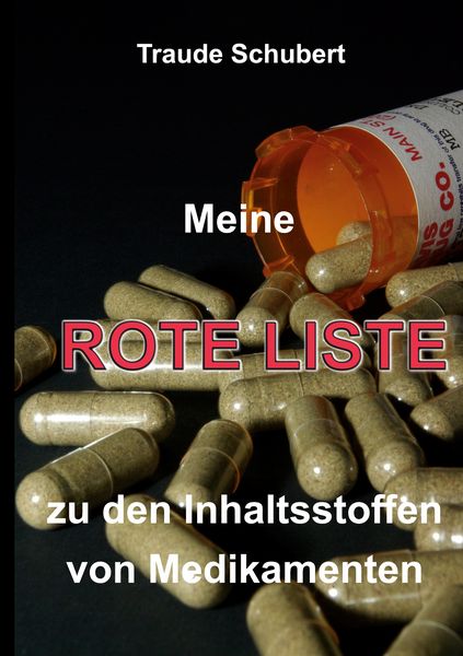 Meine ROTE LISTE zu den Inhaltsstoffen von Medikamenten, Taschenbuch von Traude Schubert, BoD – Books on Demand, 9783695191826