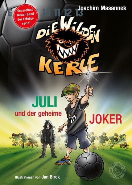 Produktbild: DWK Die Wilden Kerle - Juli und der Geheime Joker (Neuer Band 5 3/4 der Bestsellerserie Die Wilden Fu&szlig;ballkerle)