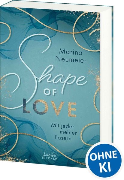 Shape of Love - Mit jeder meiner Fasern (Love-Trilogie, Band 1), Taschenbuch von Marina Neumeier, Loewe, 9783743214927