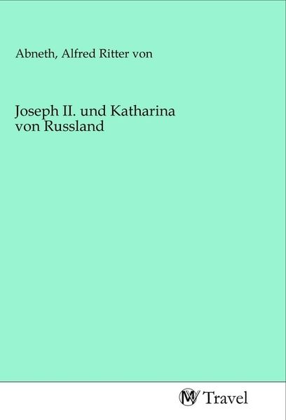 Joseph II. und Katharina von Russland, Taschenbuch von , MV-Travel, 9783968843353
