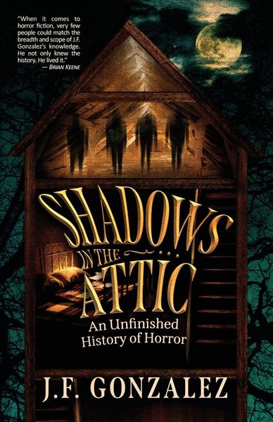 Produktbild: J. F. Gonzalez's Shadows in the Attic