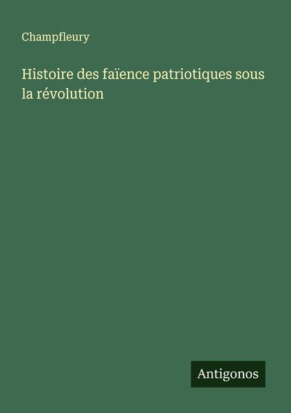 Produktbild: Histoire des fa&iuml;ence patriotiques sous la r&eacute;volution