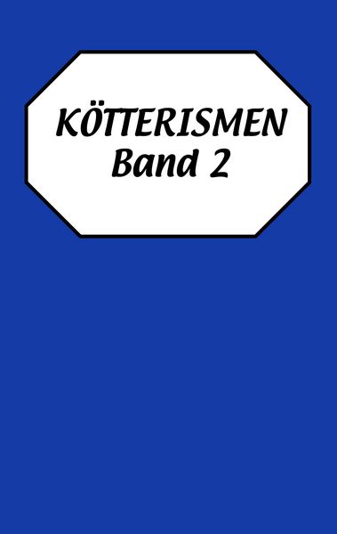 Kötterismen Band 2, Taschenbuch von Christoph Kötter, BoD – Books on Demand, 9783833441929