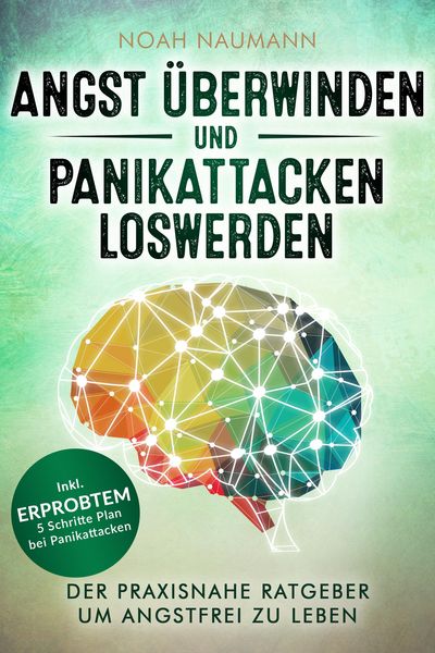 Produktbild: Angst &uuml;berwinden und Panikattacken loswerden