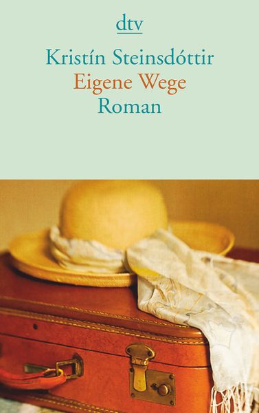 Eigene Wege, Taschenbuch von Kristín Steinsdóttir, dtv, 978-3-423-14040-9