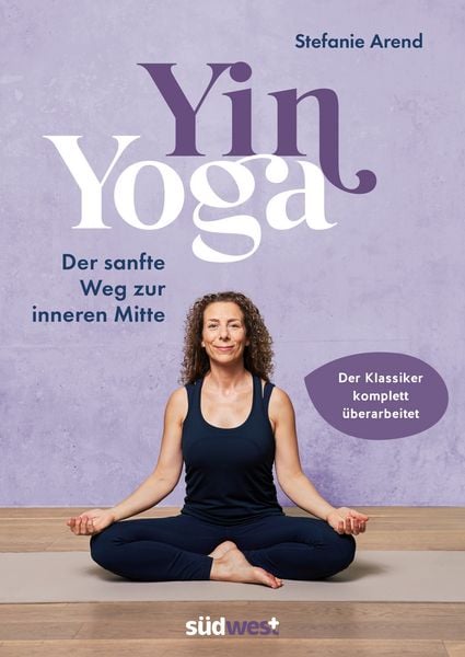 Yin Yoga, Taschenbuch von Stefanie Arend, Südwest Verlag, 9783517104720