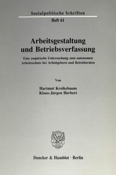 Arbeitsgestaltung und Betriebsverfassung., Taschenbuch von Hartmut Kreikebaum , Klaus-Jürgen Herbert, Duncker & Humblot, 9783428068333