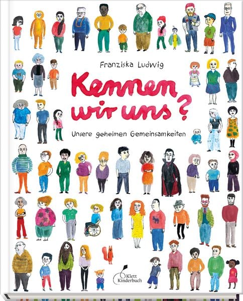 Kennen wir uns? Unsere geheimen Gemeinsamkeiten, Gebundene Ausgabe von Franziska Ludwig, Klett Kinderbuch, 9783954703142
