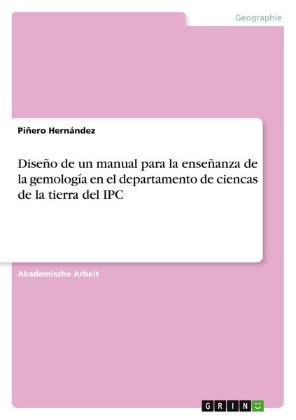 Diseño de un manual para la enseñanza de la gemología en el departamento de ciencas de la tierra del IPC
