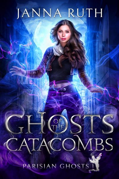 Produktbild: Ghosts of the Catacombs (Parisian Ghosts, #1)