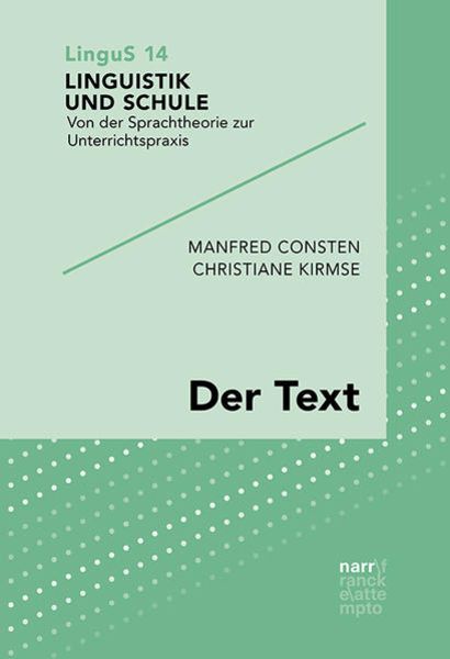 Der Text, Taschenbuch von Manfred Consten,Christiane Kirmse, Narr Francke Attempto, 978-3-8233-8275-1