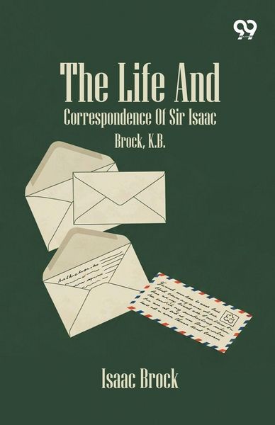Produktbild: The Life And Correspondence Of Sir Isaac Brock, K.B.