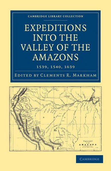 Produktbild: Expeditions Into the Valley of the Amazons, 1539, 1540, 1639
