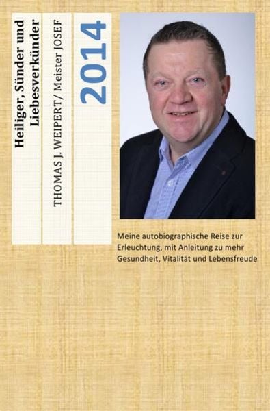 Heiliger, Sünder und Liebesverkünder, Taschenbuch von Thomas Josef Weipert, Epubli, 9783844298611