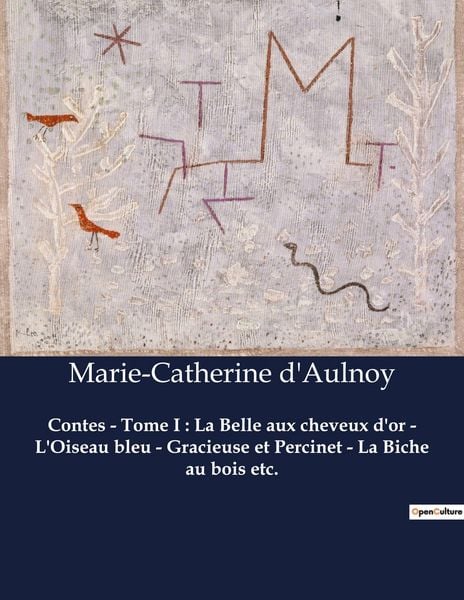Produktbild: Contes - Tome I : La Belle aux cheveux d'or - L'Oiseau bleu - Gracieuse et Percinet - La Biche au bois etc.