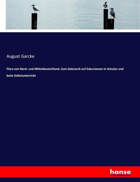 Produktbild: Flora von Nord- und Mitteldeutschland. Zum Gebrauch auf Exkursionen in Schulen und beim Selbstunterricht