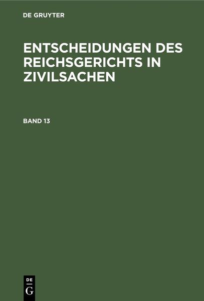Produktbild: Entscheidungen des Reichsgerichts in Zivilsachen. Band 13