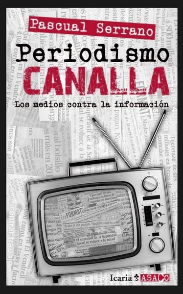 Produktbild: Periodismo canalla : los medios contra la informaci&oacute;n