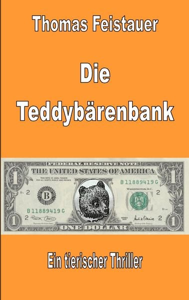 Die Teddybärenbank, Taschenbuch von Thomas Feistauer, BoD – Books on Demand, 9783837013313