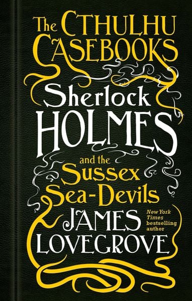Produktbild: The Cthulhu Casebooks - Sherlock Holmes and the Sussex Sea-Devils