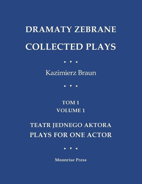 Produktbild: Dramaty Zebrane. Collected Plays. Tom 1. Volume 1. Teatr Jednego Aktora. Plays For One Actor