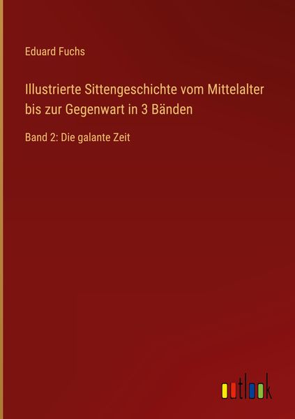 Produktbild: Illustrierte Sittengeschichte vom Mittelalter bis zur Gegenwart in 3 B&auml;nden
