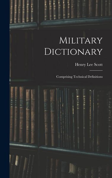 Produktbild: Military Dictionary: Comprising Technical Definitions