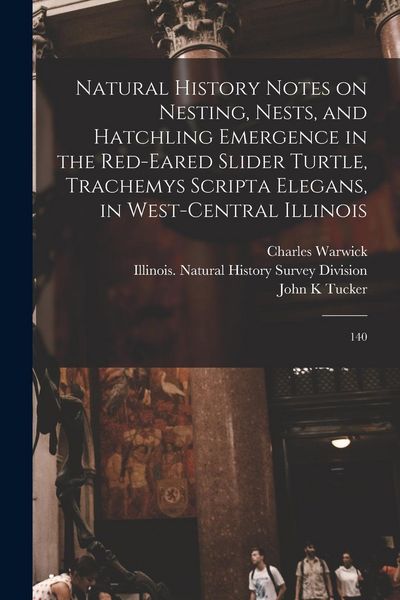 Produktbild: Natural History Notes on Nesting, Nests, and Hatchling Emergence in the Red-eared Slider Turtle, Trachemys Scripta Elegans, in West-central Illinois:
