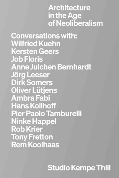 Produktbild: Kempe Thill. Architecture in the Age of Neoliberalism