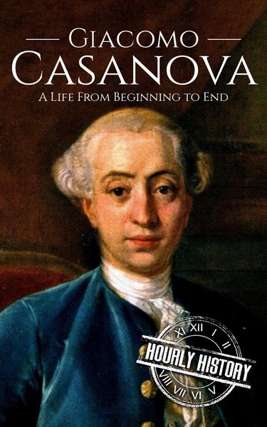 Produktbild: Giacomo Casanova: A Life from Beginning to End