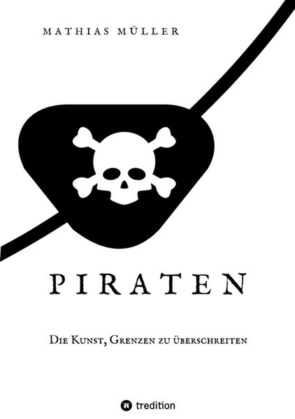 Produktbild: Piraten - Die Kunst, Grenzen zu &uuml;berschreiten