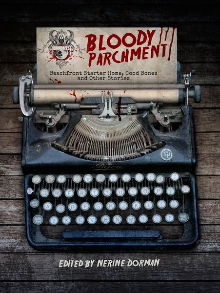 Produktbild: Bloody Parchment: Beachfront Starter Home, Good Bones and Other Stories