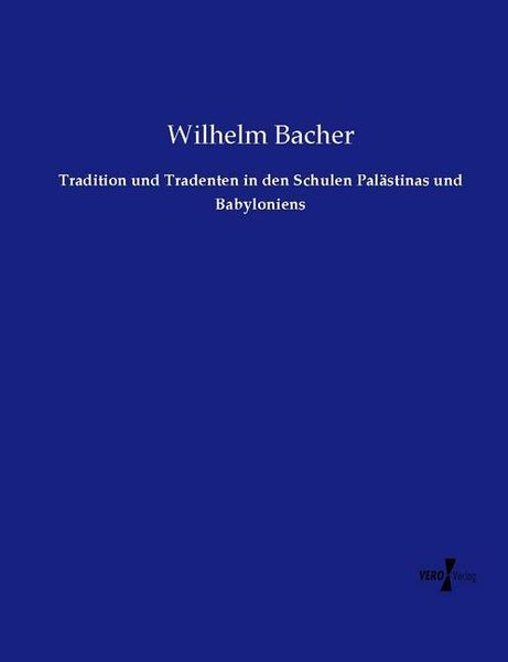 Produktbild: Tradition und Tradenten in den Schulen Pal&auml;stinas und Babyloniens