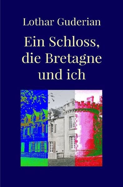 Produktbild: Ein Schloss, die Bretagne und ich