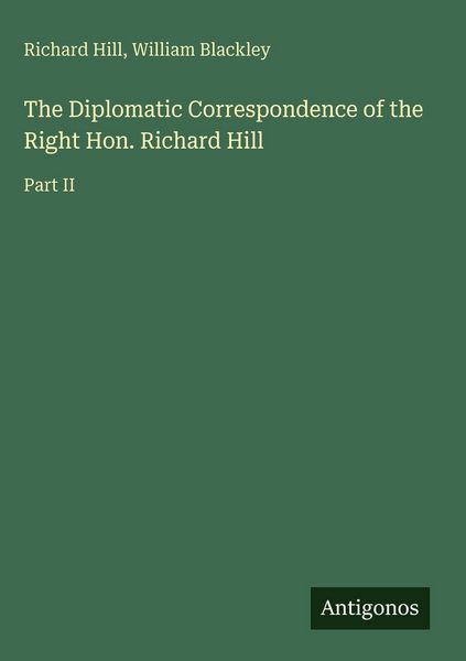 Produktbild: The Diplomatic Correspondence of the Right Hon. Richard Hill