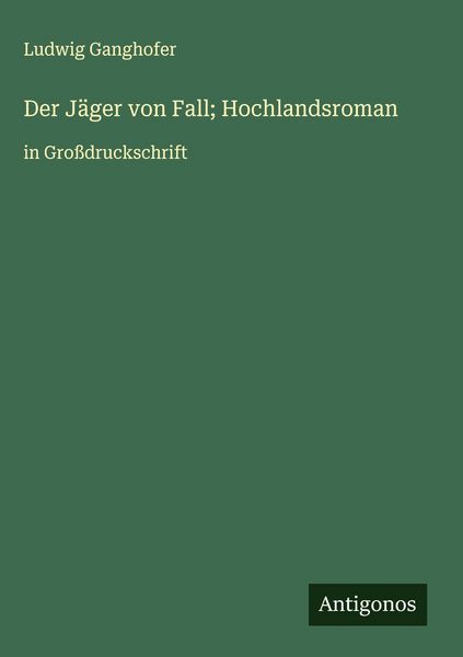 Produktbild: Der J&auml;ger von Fall; Hochlandsroman