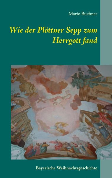 Produktbild: Wie der Pl&ouml;ttner Sepp zum Herrgott fand
