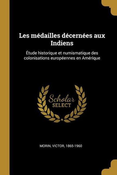 Produktbild: Les m&eacute;dailles d&eacute;cern&eacute;es aux Indiens