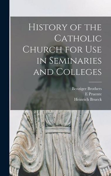 Produktbild: History of the Catholic Church for Use in Seminaries and Colleges