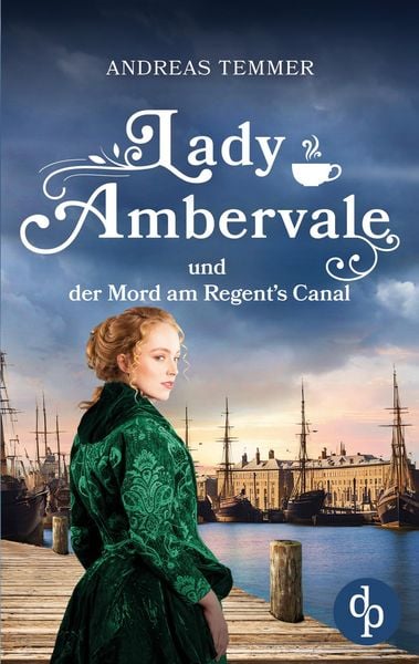 Produktbild: Lady Ambervale und der Mord am Regent's Canal | Ein viktorianischer Krimi