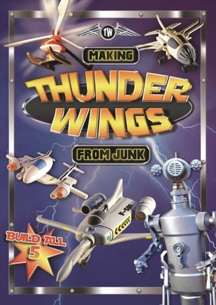 Produktbild: Munzer, S: Making Thunder Wings from Junk