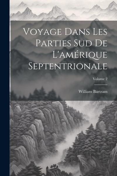 Produktbild: Voyage Dans Les Parties Sud De L'am&eacute;rique Septentrionale; Volume 2