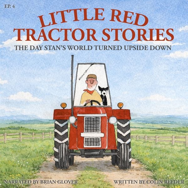 Produktbild: Little Red Tractor Stories: Ep. 4 The Day Stan's World Turned Upside Down