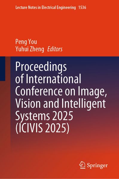 Produktbild: Proceedings of International Conference on Image, Vision and Intelligent Systems 2025 (ICIVIS 2025)