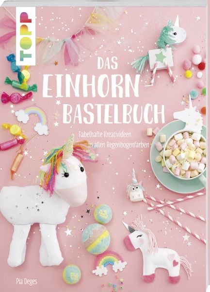 Das Einhorn-Bastelbuch, Taschenbuch von Pia Deges, Frechverlag GmbH, 9783772478017