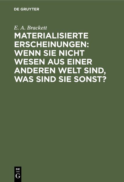 Produktbild: Materialisierte Erscheinungen: Wenn sie nicht Wesen aus einer anderen Welt sind, was sind sie sonst?