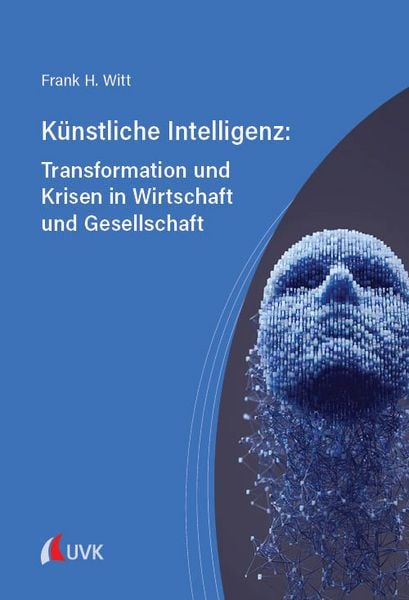 Produktbild: K&uuml;nstliche Intelligenz: Transformation und Krisen in Wirtschaft und Gesellschaft